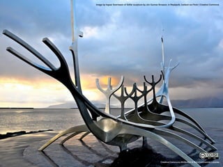 Image by Ingvar Sverrisson of Sólfar sculpture by Jón Gunnar Árnason, in Reykjavik, Iceland via Flickr | Creative Commons




                                                               Creative Commons Attribution & Non-Commercial License
 