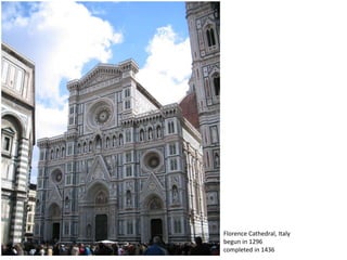 Florence Cathedral, Italy
begun in 1296
completed in 1436
 