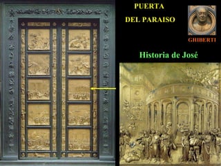 GHIBERTI PUERTA  DEL PARAISO Historia de José 