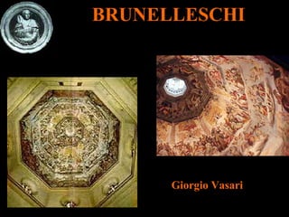BRUNELLESCHI Giorgio Vasari 