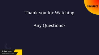 Thank you for Watching
Any Questions?
 