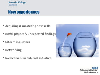 New experiences
 Acquiring & mastering new skills
 Novel project & unexpected findings
 Esteem indicators
 Networking
 Involvement in external initiatives
 