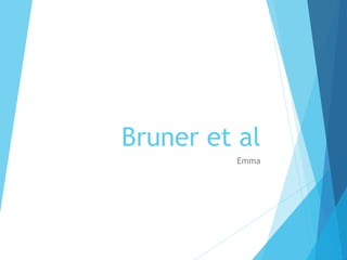 Bruner et al
Emma
 