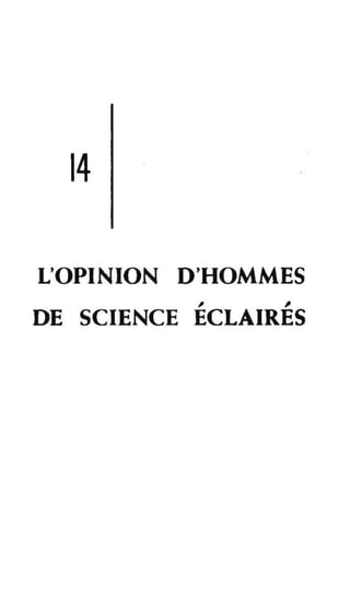 14
L'OPINION D'HOMMES
, ,
DE SCIENCE ECLAIRES
 
