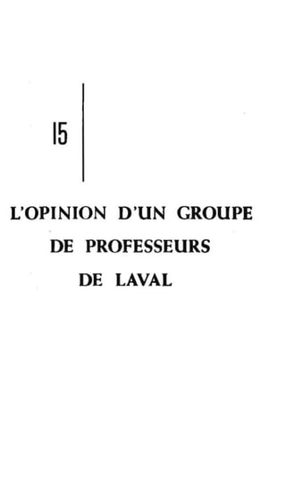 15
L'OPINION D'UN GROUPE
DE PROFESSEURS
DE LAVAL
 