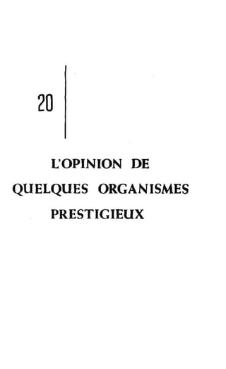 20
L'OPINION DE
QUELQUES ORGANISMES
PRESTIGIEUX
 