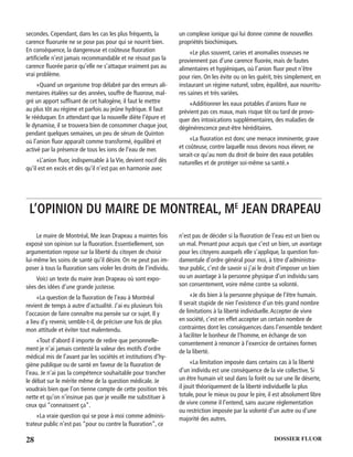 28 DOSSIER FLUOR
secondes. Cependant, dans les cas les plus fréquents, la
carence ﬂuorurée ne se pose pas pour qui se nourrit bien.
En conséquence, la dangereuse et coûteuse ﬂuoration
artiﬁcielle n’est jamais recommandable et ne résout pas la
carence ﬂuorée parce qu’elle ne s’attaque vraiment pas au
vrai problème.
«Quand un organisme trop délabré par des erreurs ali-
mentaires étalées sur des années, souffre de ﬂuorose, mal-
gré un apport sufﬁsant de cet halogène, il faut le mettre
au plus tôt au régime et parfois au jeûne hydrique. Il faut
le rééduquer. En attendant que la nouvelle diète l’épure et
le dynamise, il se trouvera bien de consommer chaque jour,
pendant quelques semaines, un peu de sérum de Quinton
où l’anion ﬂuor apparaît comme transformé, équilibré et
activé par la présence de tous les ions de l’eau de mer.
«L’anion ﬂuor, indispensable à la Vie, devient nocif dès
qu’il est en excès et dès qu’il n’est pas en harmonie avec
un complexe ionique qui lui donne comme de nouvelles
propriétés biochimiques.
«Le plus souvent, caries et anomalies osseuses ne
proviennent pas d’une carence ﬂuorée, mais de fautes
alimentaires et hygiéniques, où l’anion ﬂuor peut n’être
pour rien. On les évite ou on les guérit, très simplement, en
instaurant un régime naturel, sobre, équilibré, aux nourritu-
res saines et très variées.
«Additionner les eaux potables d’anions ﬂuor ne
prévient pas ces maux, mais risque tôt ou tard de provo-
quer des intoxications supplémentaires, des maladies de
dégénérescence peut-être héréditaires.
«La ﬂuoration est donc une menace imminente, grave
et coûteuse, contre laquelle nous devons nous élever, ne
serait-ce qu’au nom du droit de boire des eaux potables
naturelles et de protéger soi-même sa santé.»
L’OPINION DU MAIRE DE MONTREAL, ME
JEAN DRAPEAU
Le maire de Montréal, Me Jean Drapeau a maintes fois
exposé son opinion sur la ﬂuoration. Essentiellement, son
argumentation repose sur la liberté du citoyen de choisir
lui-même les soins de santé qu’il désire. On ne peut pas im-
poser à tous la ﬂuoration sans violer les droits de l’individu.
Voici un texte du maire Jean Drapeau où sont expo-
sées des idées d’une grande justesse.
«La question de la ﬂuoration de l’eau à Montréal
revient de temps à autre d’actualité. J’ai eu plusieurs fois
l’occasion de faire connaître ma pensée sur ce sujet. Il y
a lieu d’y revenir, semble-t-il, de préciser une fois de plus
mon attitude et éviter tout malentendu.
«Tout d’abord il importe de redire que personnelle-
ment je n’ai jamais contesté la valeur des motifs d’ordre
médical mis de l’avant par les sociétés et institutions d’hy-
giène publique ou de santé en faveur de la ﬂuoration de
l’eau. Je n’ai pas la compétence souhaitable pour trancher
le débat sur le mérite même de la question médicale. Je
voudrais bien que l’on tienne compte de cette position très
nette et qu’on n’insinue pas que je veuille me substituer à
ceux qui “connaissent ça”.
«La vraie question qui se pose à moi comme adminis-
trateur public n’est pas “pour ou contre la ﬂuoration”, ce
n’est pas de décider si la ﬂuoration de l’eau est un bien ou
un mal. Prenant pour acquis que c’est un bien, un avantage
pour les citoyens auxquels elle s’applique, la question fon-
damentale d’ordre général pour moi, à titre d’administra-
teur public, c’est de savoir si j’ai le droit d’imposer un bien
ou un avantage à la personne physique d’un individu sans
son consentement, voire même contre sa volonté.
«Je dis bien à la personne physique de l’être humain.
Il serait stupide de nier l’existence d’un très grand nombre
de limitations à la liberté individuelle.Accepter de vivre
en société, c’est en effet accepter un certain nombre de
contraintes dont les conséquences dans l’ensemble tendent
à faciliter le bonheur de l’homme, en échange de son
consentement à renoncer à l’exercice de certaines formes
de la liberté.
«La limitation imposée dans certains cas à la liberté
d’un individu est une conséquence de la vie collective. Si
un être humain vit seul dans la forêt ou sur une île déserte,
il jouit théoriquement de la liberté individuelle la plus
totale, pour le mieux ou pour le pire, il est absolument libre
de vivre comme il l’entend, sans aucune réglementation
ou restriction imposée par la volonté d’un autre ou d’une
majorité des autres.
 