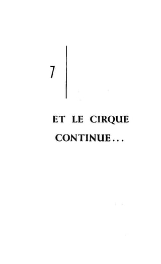 7
ET LE CIRQUE
CONTINUE ...
 