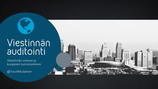 Viestinnän voiman ja
kuoppien tunnistaminen
@TaruNikulainen
 