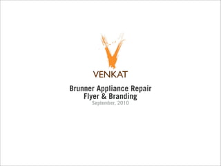 Brunner Appliance Repair
    Flyer & Branding
      September, 2010
 