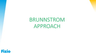 BRUNNSTROM
APPROACH
 
