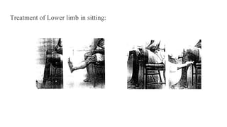 Treatment of Lower limb in sitting:
 