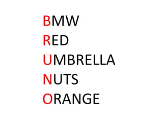 BMW
RED
UMBRELLA
NUTS
ORANGE
 