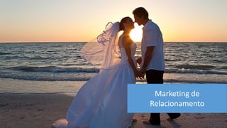 Marketing de Relacionamento  