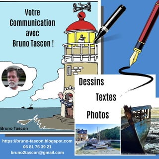 Dessins
Photos
Textes
Votre
Communication
avec
Bruno Tascon !
https://bruno-tascon.blogspot.com
06 81 76 39 21
bruno2tascon@gmail.com
 