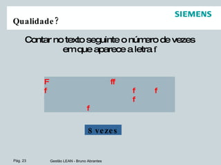 Contar no texto seguinte o número de vezes em que aparece a letra  f F urst Laboratories  o ff er the customers  f avourite service because o f  their  f inish times and because o f  clarity and quality  o f  report. Qualidade? F ff   f   f   f   f     f 8 vezes 