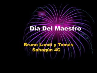 Día Del Maestro Bruno Landi y Tomás Sahagún 4C  
