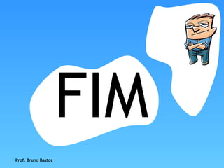 FIM Prof. Bruno Bastos 