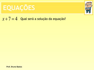 BrunoequaçõEs De 1º Grau   2ª Parte