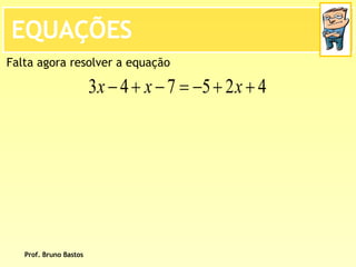 BrunoequaçõEs De 1º Grau   2ª Parte