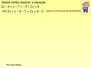 BrunoequaçõEs De 1º Grau   2ª Parte
