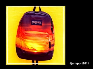 #jansport2011
 