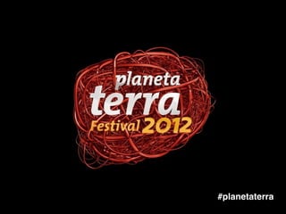 #planetaterra
 