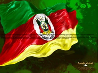 O temário proposto para os Festejos Farroupilhas 2011 foi aprovado pela Comissão Estadual, no mês de dezembro de 2010 e homologado pelo Congresso Tradicionalista Gaúcho, do MTG, em janeiro de 2011. A proposta é bastante abrangente e tem como objetivo explorar a história do Rio Grande do Sul e buscar, em alguns episódios e períodos, indicadores da identidade do povo gaúcho. Rebuscar a história e retirar dela os aspectos que melhor retratem a formação sócio-cultural do nosso Estado é tarefa que não se esgotas nesse ano de 2011, mas haverá de nos ajudar a entender um pouco mais a nossa identidade cultural regional. 