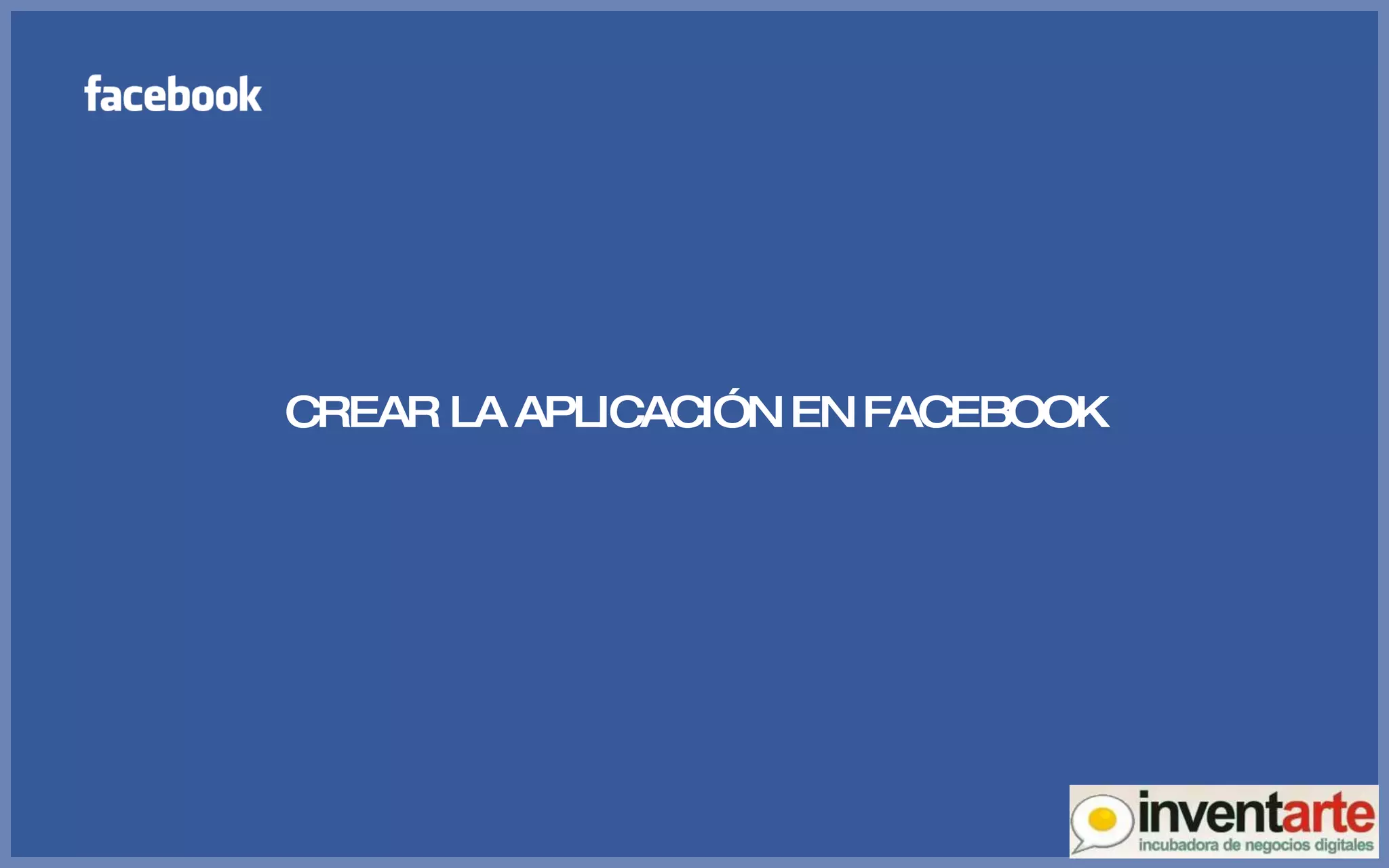 CREAR LA APLICACIÓN EN FACEBOOK 