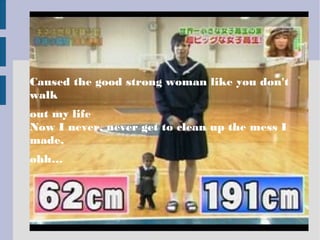 Caused the good strong woman like you don't
walk
out my life
Now I never, never get to clean up the mess I
made,
ohh…
 