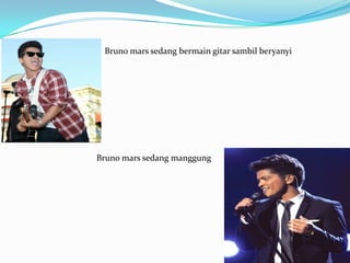 Bruno mars sedang bermain gitar sambil beryanyi




Bruno mars sedang manggung
 