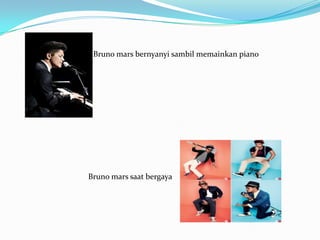 Bruno mars bernyanyi sambil memainkan piano




Bruno mars saat bergaya
 