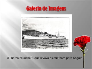 Barco “Funchal”, que levava os militares para Angola 