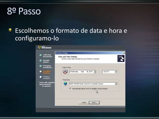 Escolhemos o formato de data e hora e
configuramo-lo
 