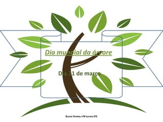 Dia mundial da árvore

    Dia 21 de março




      Bruno Pontes nº8 turma 6ºE
 