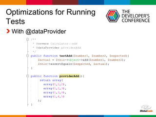Globalcode – Open4education
Optimizations for Running
Tests
With @dataProvider
 