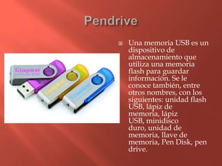  Una memoria USB es un
dispositivo de
almacenamiento que
utiliza una memoria
flash para guardar
información. Se le
conoce...