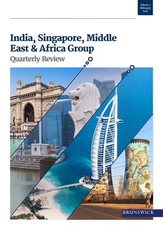 India, Singapore, Middle
East & Africa Group
Quarterly Review
Volume2
February
2017
 