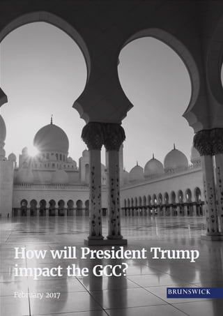 How will President Trump
impact the GCC?
February 2017
 