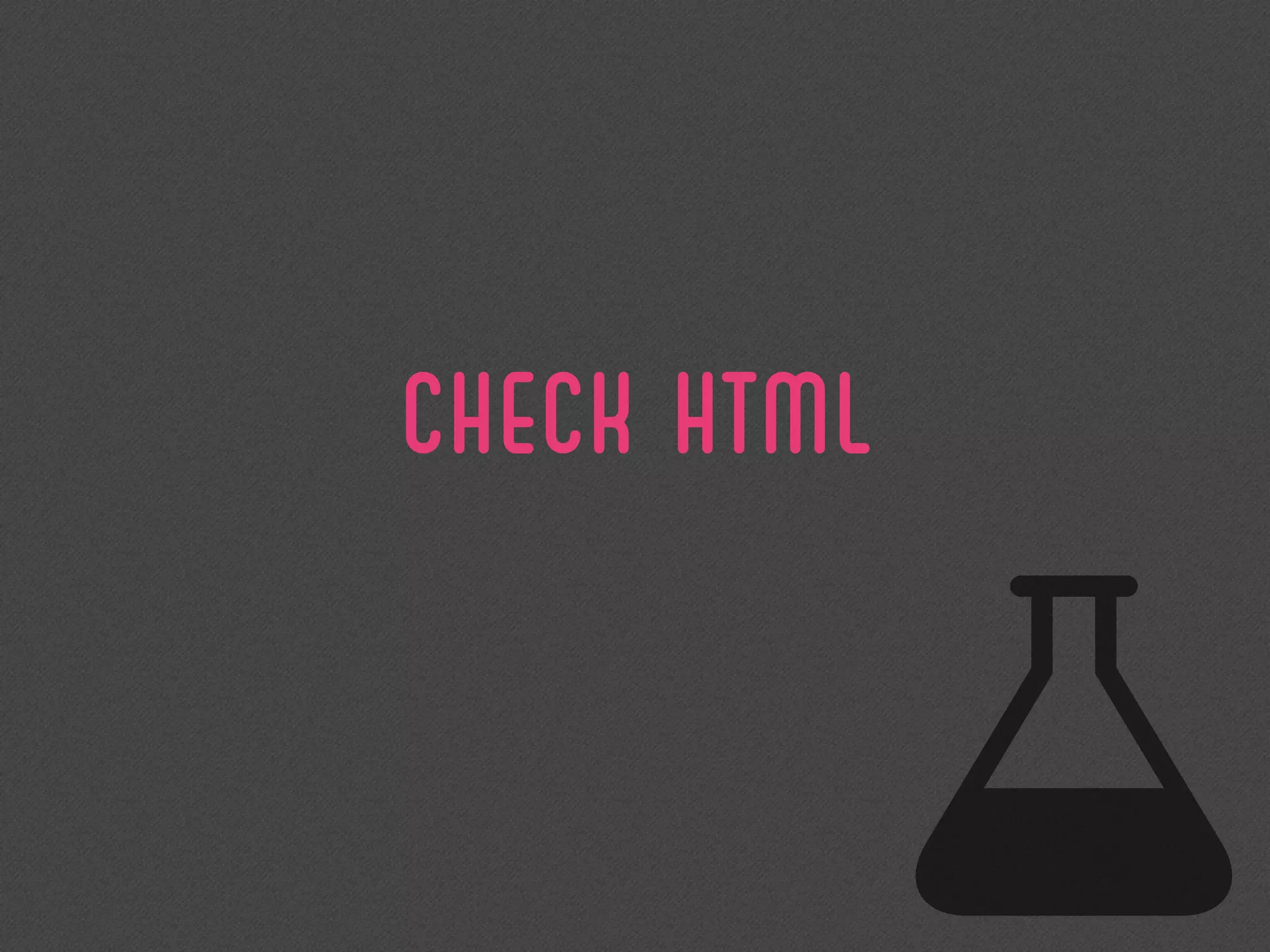 CHECK HTML
 