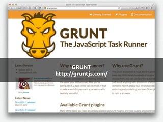 GRUNT
http://gruntjs.com/
 