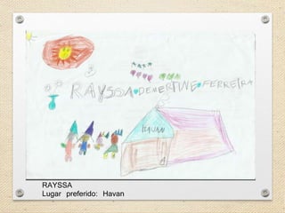 RAYSSA 
Lugar preferido: Havan 
 