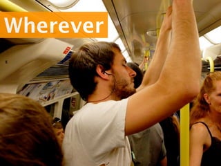 Wherever
 