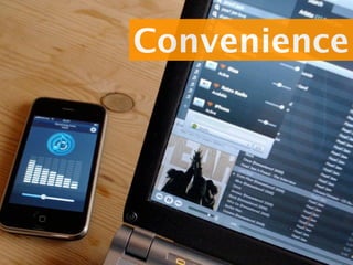 Convenience
 