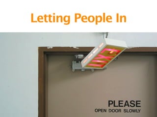 Letting People In
 