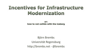 Incentives for infrastructure modernization