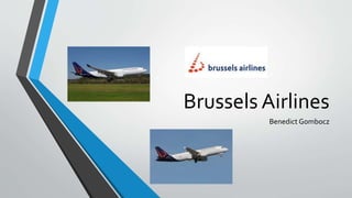 Brussels Airlines 
Benedict Gombocz 
 