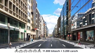 5.200 cars/h
11.800 bikes/h
+ 3.900 cars/h
BRUSSELS TODAY:
FOR CARS
11.800 bikes/h + 5.200 cars/h
RUE BELLIARD
 