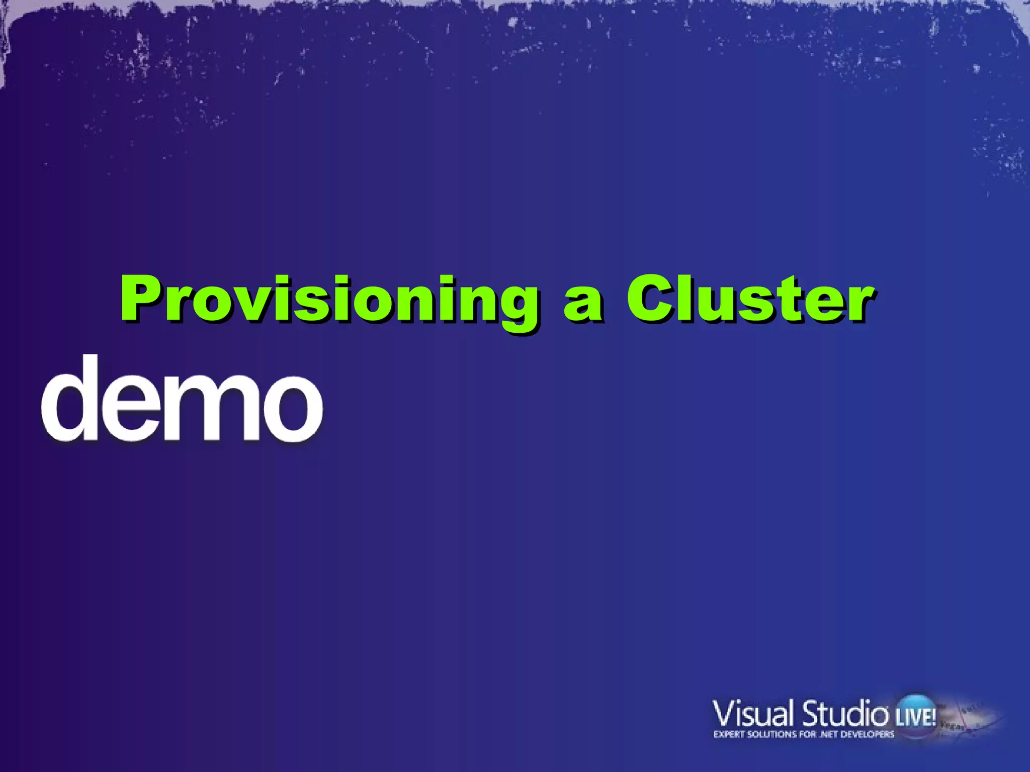Provisioning a Cluster
 