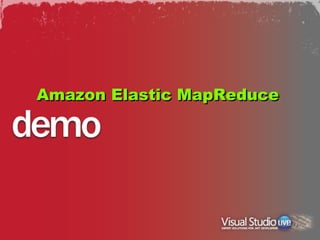 Amazon Elastic MapReduce
 